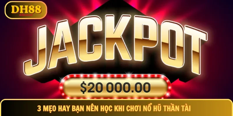 3 mẹo hay bạn nên học khi chơi nổ hũ thần tài