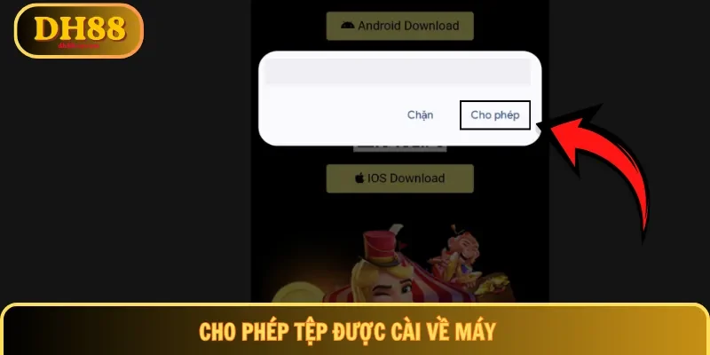 Cho phép tệp được cài về máy