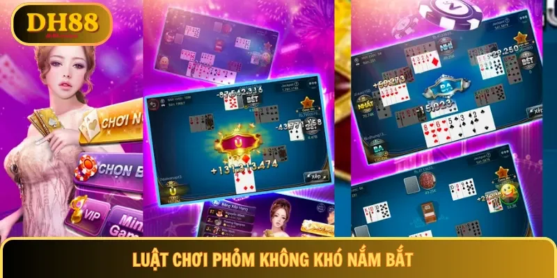 Luật chơi phỏm không khó nắm bắt