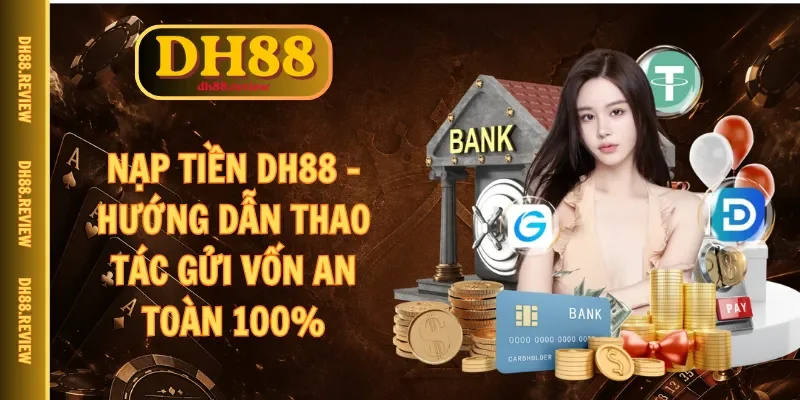 nạp tiền dh88