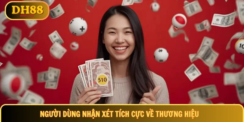 Người dùng nhận xét tích cực về thương hiệu