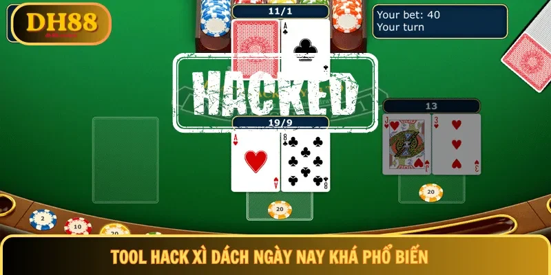 Tool hack xì dách ngày nay khá phổ biến